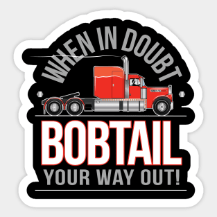 When in Doubt Bobtail your way out! Sticker